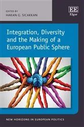Book cover of Integration, Diversity and the Making of a European Public Sphere by Hakan G. Sicakkan
