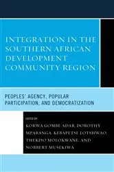 Book cover of Integration in the Southern African Development Community Region by Korwa Gombe Adar