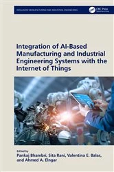 Book cover of Integration of AI-Based Manufacturing and Industrial Engineering Systems with the Internet of Things by Pankaj Bhambri