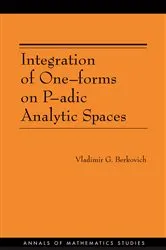 Book cover of Integration of One-forms on P-adic Analytic Spaces by Vladimir G. Berkovich