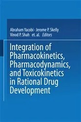 Book cover of Integration of Pharmacokinetics, Pharmacodynamics, and Toxicokinetics in Rational Drug Development by A. Yacobi