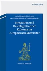 Book cover of Integration und Desintegration der Kulturen im europäischen Mittelalter by Michael Borgolte
