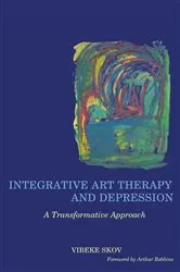 Book cover of Integrative Art Therapy and Depression by Vibeke Skov