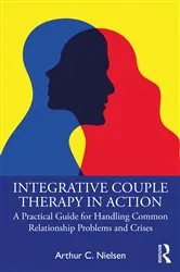 Book cover of Integrative Couple Therapy in Action by Arthur C. Nielsen