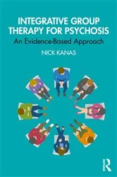 Book cover of Integrative Group Therapy for Psychosis by Nick Kanas