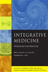 Book cover of Integrative Medicine: Principles for Practice by Benjamin Kligler