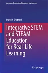 Book cover of Integrative STEM and STEAM Education for Real-Life Learning by David J. Shernoff