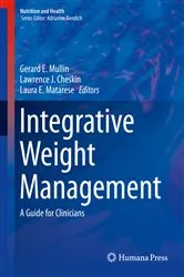 Book cover of Integrative Weight Management by Gerard E. Mullin