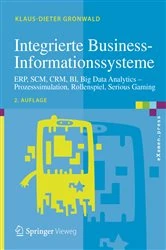 Book cover of Integrierte Business-Informationssysteme (2nd ed.) by Klaus-Dieter Gronwald