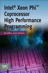 Book cover of Intel Xeon Phi Coprocessor High Performance Programming by James Jeffers