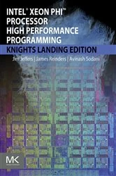 Book cover of Intel Xeon Phi Processor High Performance Programming (2nd ed.) by James Jeffers
