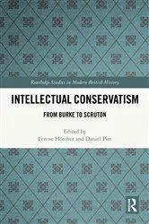 Book cover of Intellectual Conservatism by Ferenc Hörcher