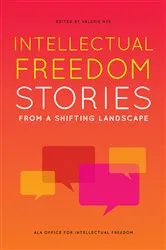 Book cover of Intellectual Freedom Stories from a Shifting Landscape by Unknown