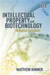 Book cover of Intellectual Property and Biotechnology by Matthew Rimmer