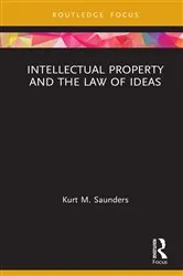 Book cover of Intellectual Property and the Law of Ideas by Kurt Saunders