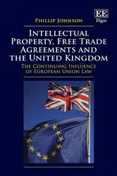Book cover of Intellectual Property, Free Trade Agreements and the United Kingdom by Unknown