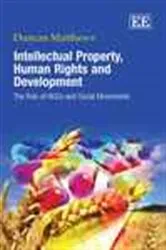 Book cover of Intellectual Property, Human Rights and Development by Duncan Matthews