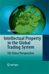 Book cover of Intellectual Property in the Global Trading System by Wei Shi