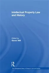 Book cover of Intellectual Property Law and History by Steven Wilf