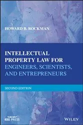 Book cover of Intellectual Property Law for Engineers, Scientists, and Entrepreneurs (2nd ed.) by Howard B. Rockman