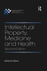 Book cover of Intellectual Property, Medicine and Health (2nd ed.) by Johanna Gibson
