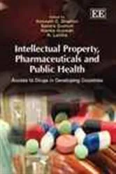 Book cover of Intellectual Property, Pharmaceuticals and Public Health by Kenneth C. Shadlen