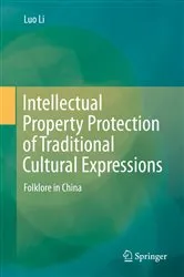 Book cover of Intellectual Property Protection of Traditional Cultural Expressions by Luo Li