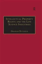 Book cover of Intellectual Property Rights and the Life Science Industries by Graham Dutfield