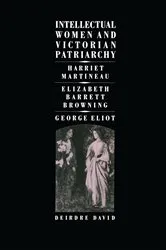 Book cover of Intellectual Women and Victorian Patriarchy by Deirdre David