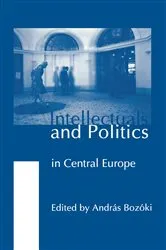 Book cover of Intellectuals and Politics in Central Europe by Ivan Bernik
