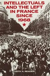 Book cover of Intellectuals and the Left in France Since 1968 by Keith A. Reader