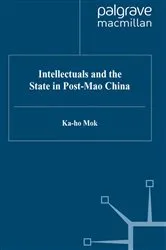 Book cover of Intellectuals and the State in Post-Mao China by K. Mok