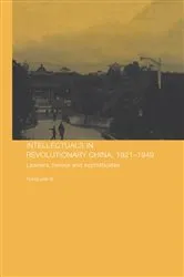 Book cover of Intellectuals in Revolutionary China, 1921-1949 by Hung-yok Ip