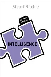 Book cover of Intelligence: All That Matters by Stuart Ritchie