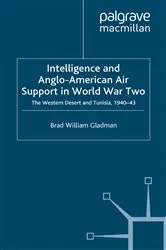 Book cover of Intelligence and Anglo-American Air Support in World War Two by B. Gladman