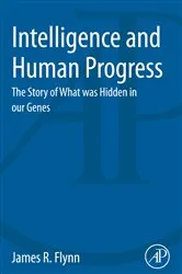 Book cover of Intelligence and Human Progress by James Flynn