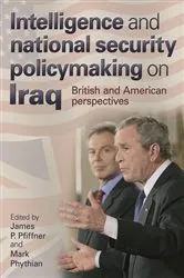 Book cover of Intelligence and national security policymaking on Iraq by James Pfiffner