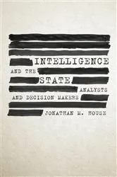 Book cover of Intelligence and the State by Jonathan House