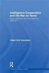 Book cover of Intelligence Cooperation and the War on Terror by Adam D.M. Svendsen