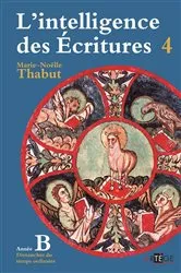 Book cover of Intelligence des écritures - Volume 4 - Année B by Marie-Noëlle Thabut