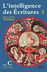 Book cover of Intelligence des écritures - Volume 5 - Année C by Marie-Noëlle Thabut