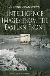 Book cover of Intelligence Images from the Eastern Front by Roy M. Stanley