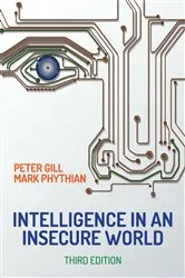 Book cover of Intelligence in An Insecure World (3rd ed.) by Peter Gill