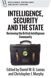 Book cover of Intelligence, Security and the State by Daniel W.B. Lomas