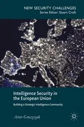 Book cover of Intelligence Security in the European Union by Artur Gruszczak