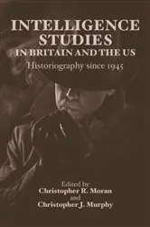 Book cover of Intelligence Studies in Britain and the US by Christopher R. Moran
