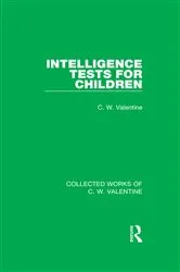Book cover of Intelligence Tests for Children by C.W. Valentine