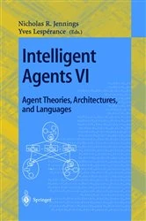 Book cover of Intelligent Agents VI. Agent Theories, Architectures, and Languages by Nicholas R. Jennings