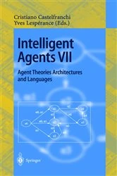 Book cover of Intelligent Agents VII. Agent Theories Architectures and Languages by Cristiano Castelfranchi