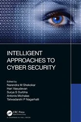 Book cover of Intelligent Approaches to Cyber Security by Narendra M Shekokar